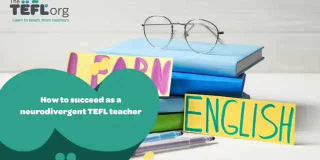How to succeed as a neurodivergent TEFL teacher