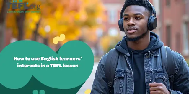 How to use English learners’ interests in a TEFL lesson