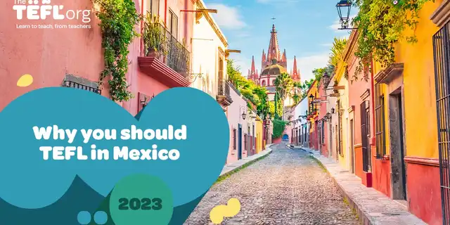 Why you should TEFL in Mexico in 2024