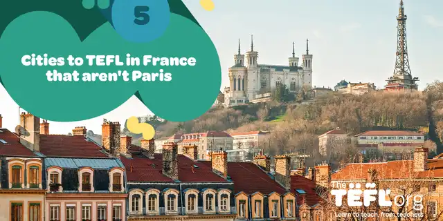 5 cities to TEFL in France that aren’t Paris