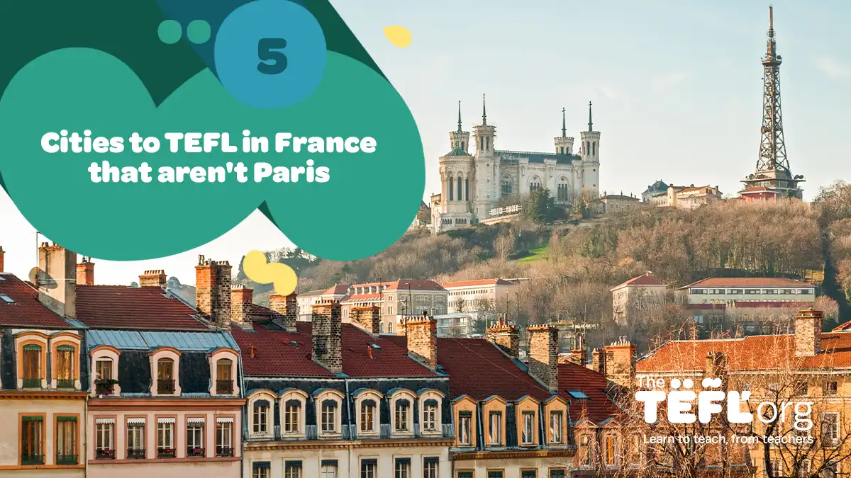 5 cities to TEFL in France that aren’t Paris