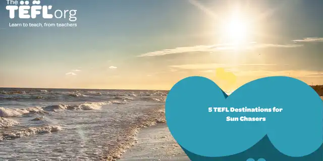 5 TEFL Destinations for Sun Chasers