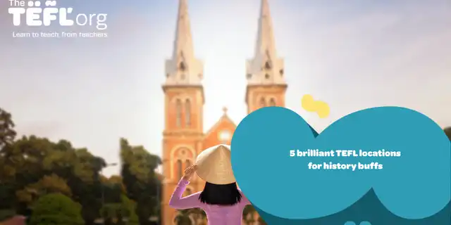 5 brilliant TEFL locations for history buffs