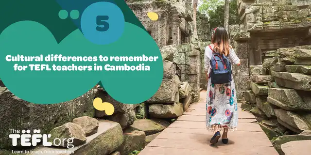 5 cultural differences to remember for TEFL teachers in Cambodia