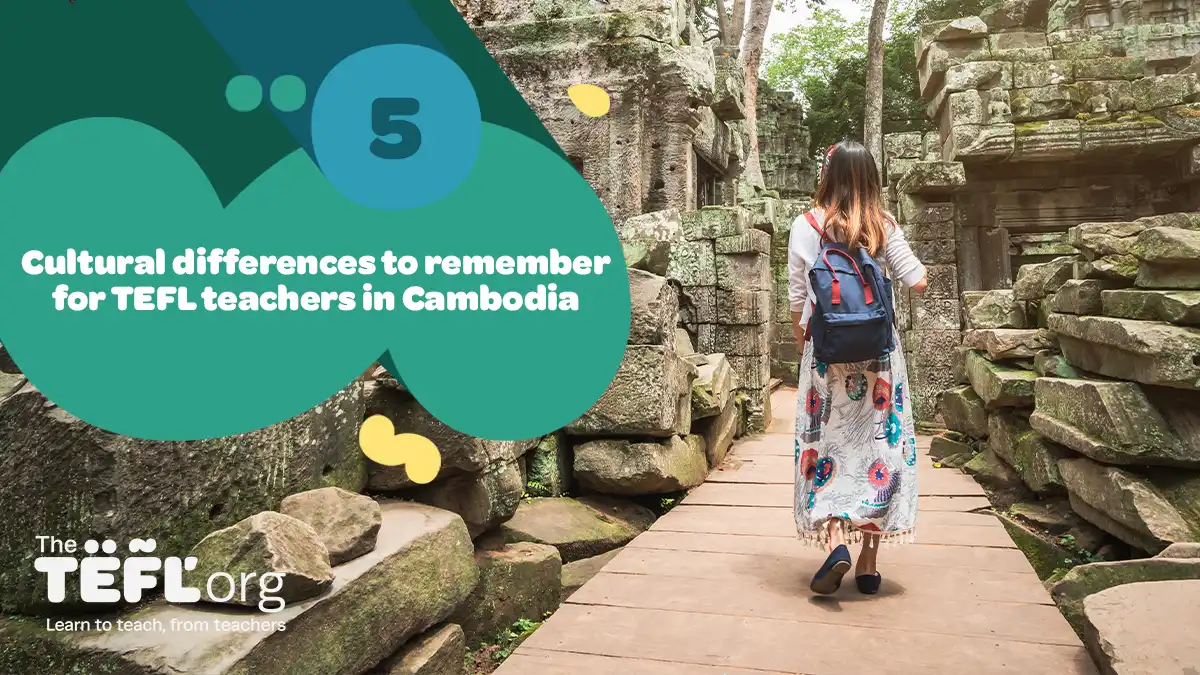 5 cultural differences to remember for TEFL teachers in Cambodia