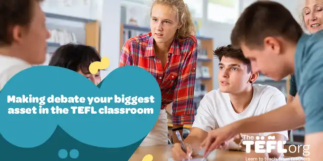 Making debate your biggest asset in the TEFL classroom