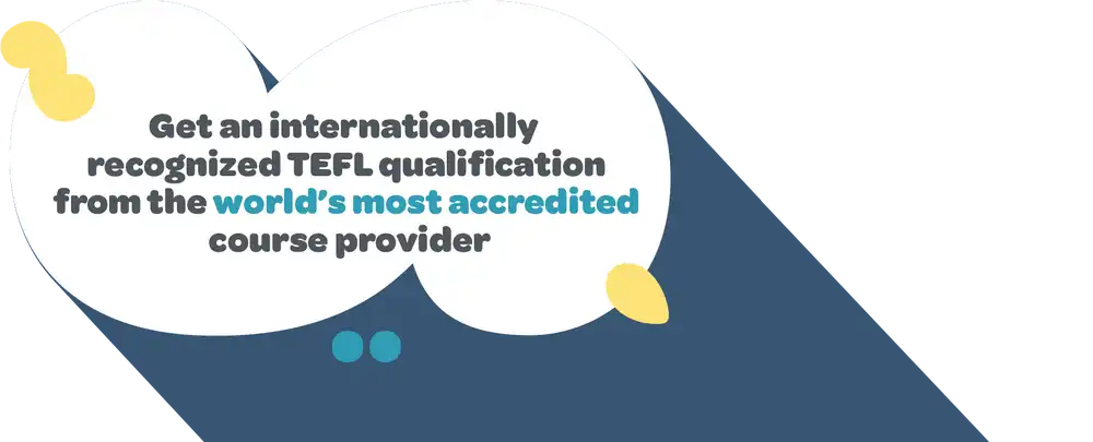 Get an internationally recognized TEFL qualification from the world's most accredited course provider