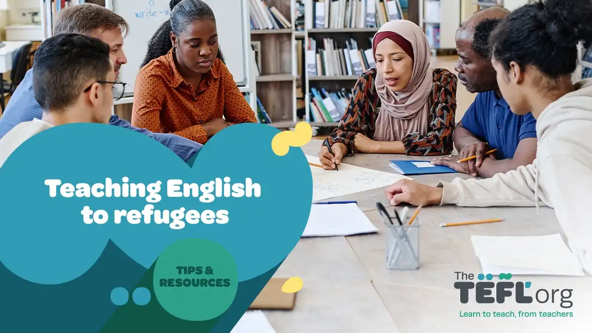Teaching English to refugees: tips & resources