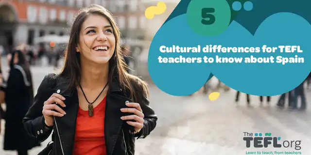 5 cultural differences for TEFL teachers to know about Spain