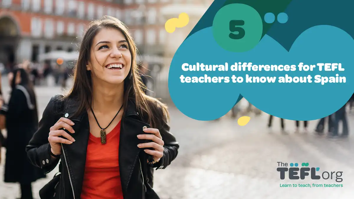 5 cultural differences for TEFL teachers to know about Spain